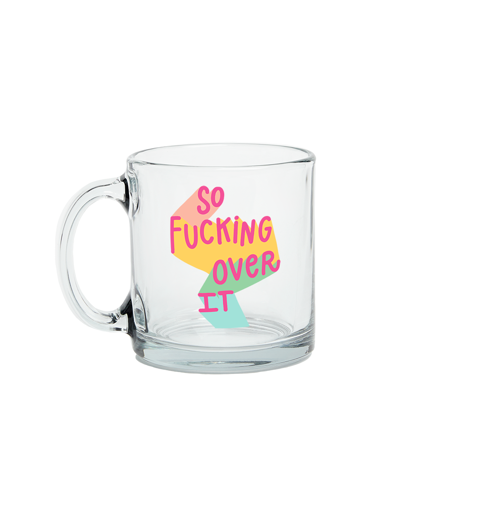 Over It Glass Mug