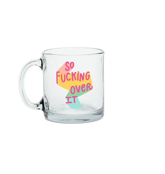 Over It Glass Mug