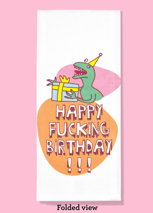 Happy Fucking Birthday Dishtowel